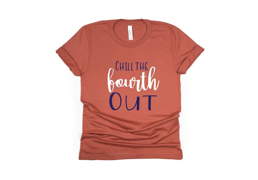 Chill the Fourth Out, July 4th Shirt - rust