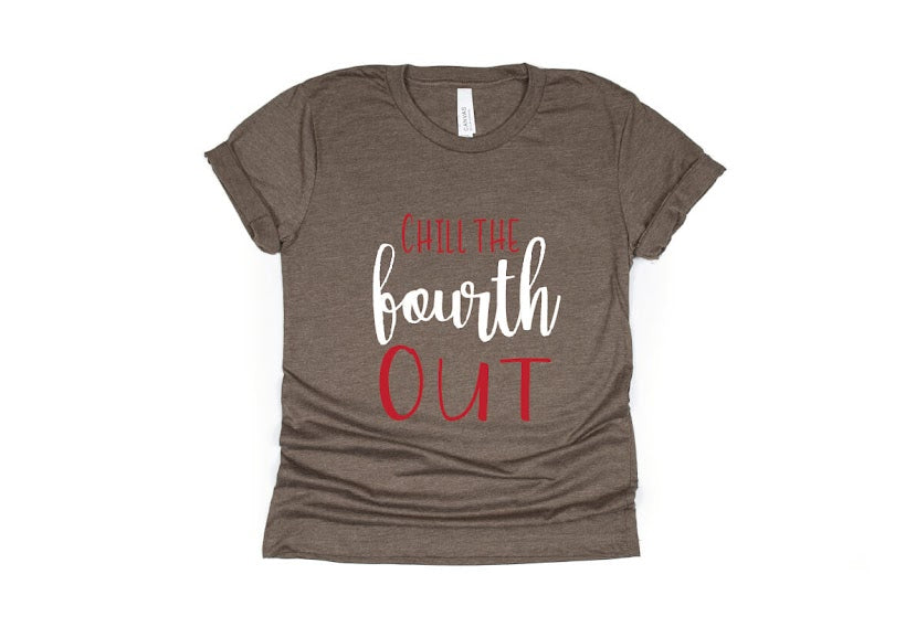 Chill the Fourth Out, July 4th Shirt - brown