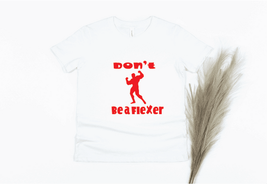 Don't Be A Flexer Shirt - white