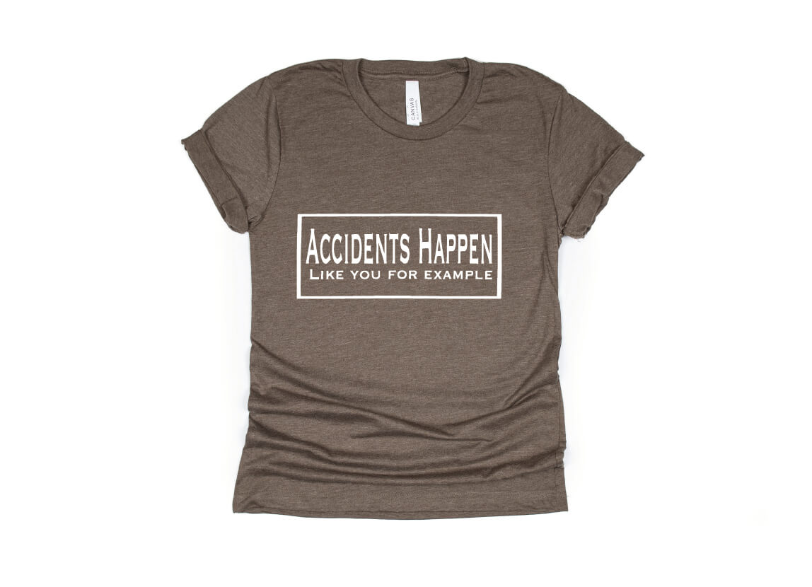 Accidents Happen Like You for Example