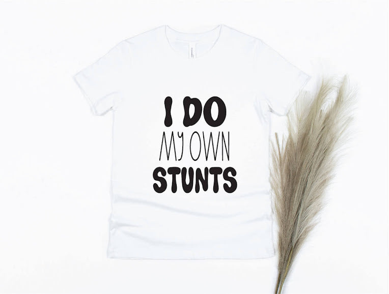 I Do My Own Stunts Shirt - white
