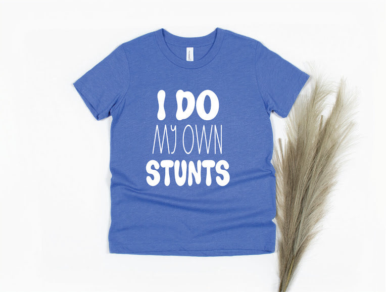 I Do My Own Stunts Shirt - blue