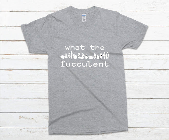 What the Fucculent Shirt - gray