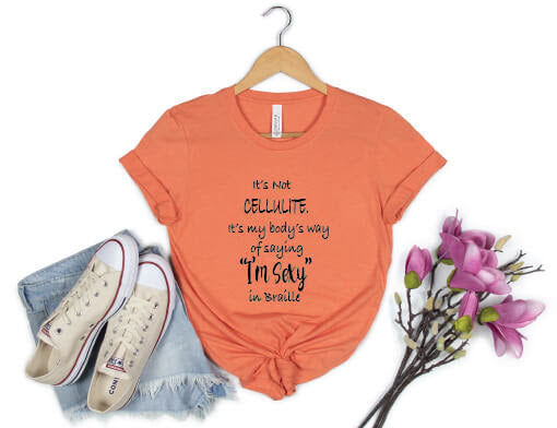It's Not Cellulite, It's My Body's Way Of Saying "Sexy" In Braille Shirt - rust