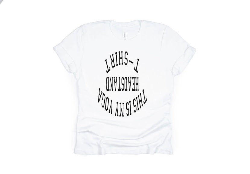 This Is My Yoga Headstand Shirt - white