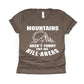 Mountains Aren't Funny They're Hill-Areas Shirt - brown