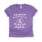 If You Don't Like The Road You're On It's Your Own Asphalt Shirt - purple