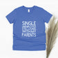 Single Unemployed Still Living with My Parents Shirt - blue