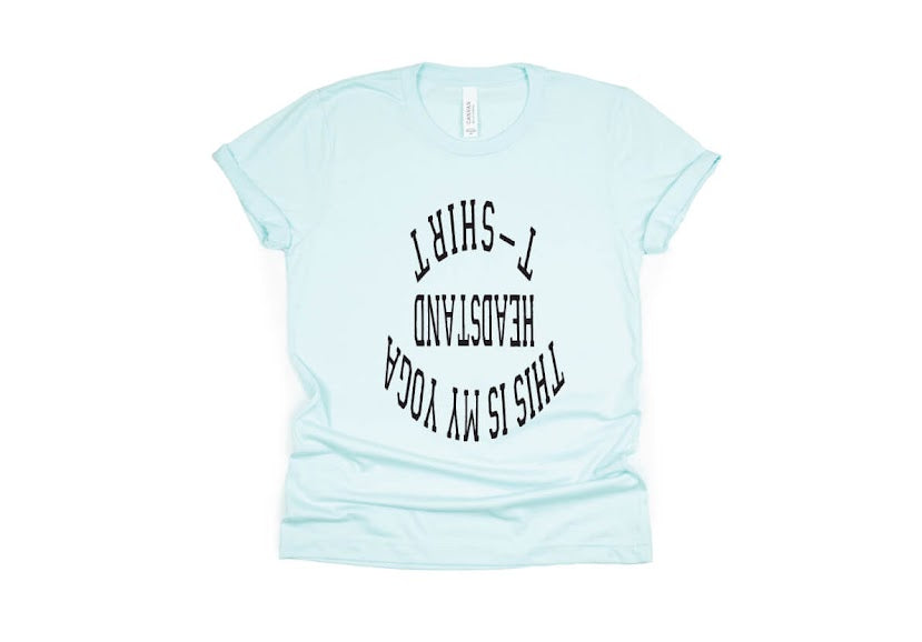 This Is My Yoga Headstand Shirt - light blue