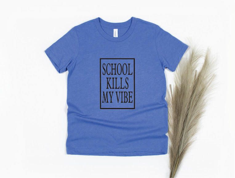 School Kills My Vibe Shirt - blue