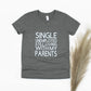 Single Unemployed Still Living with My Parents Shirt - gray