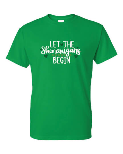 Let The Shenanigans Begin T-Shirt green