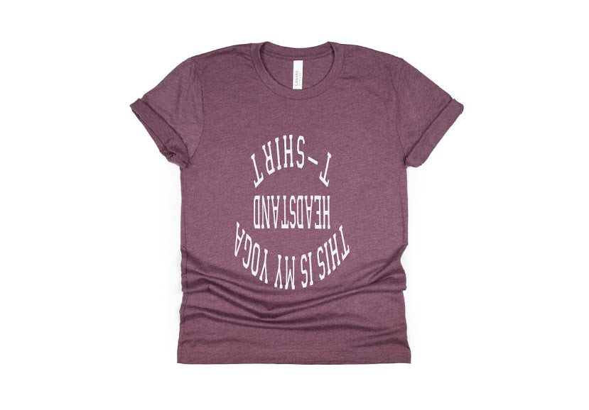 This Is My Yoga Headstand Shirt - maroon