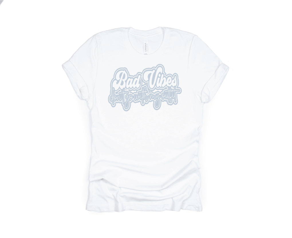 Bad Vibes Don't Go With My Outfit Shirt - white