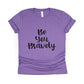 Be You Bravely Shirt - purple