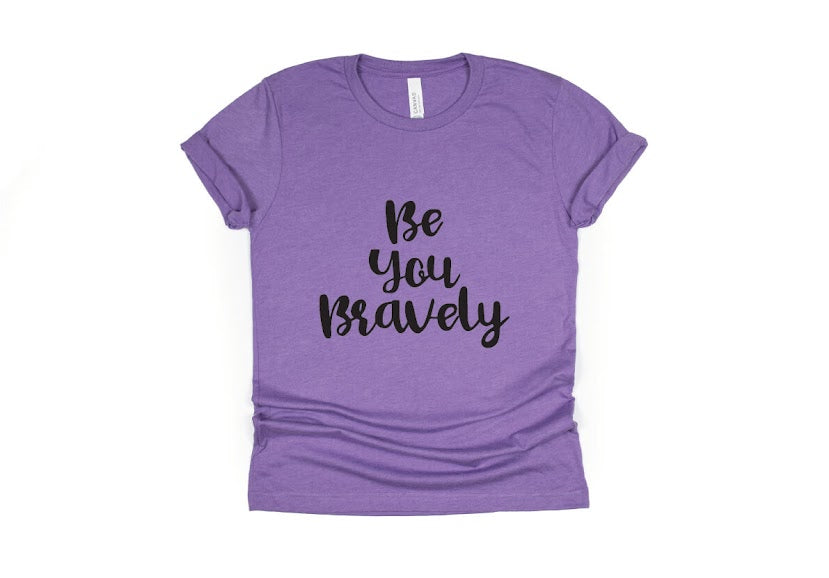 Be You Bravely Shirt - purple