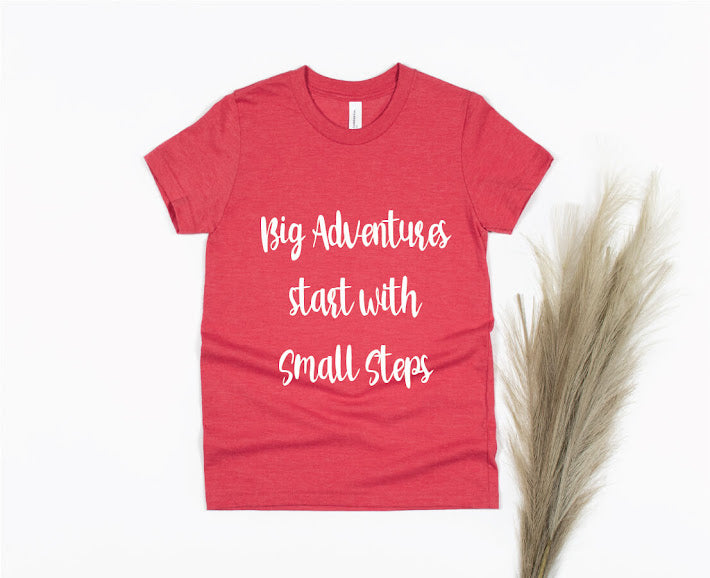 Big Adventures Start With Small Steps Shirt - red