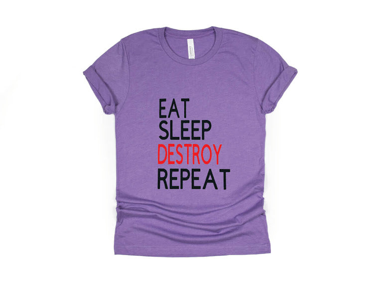 Eat Sleep Destroy Repeat - purple