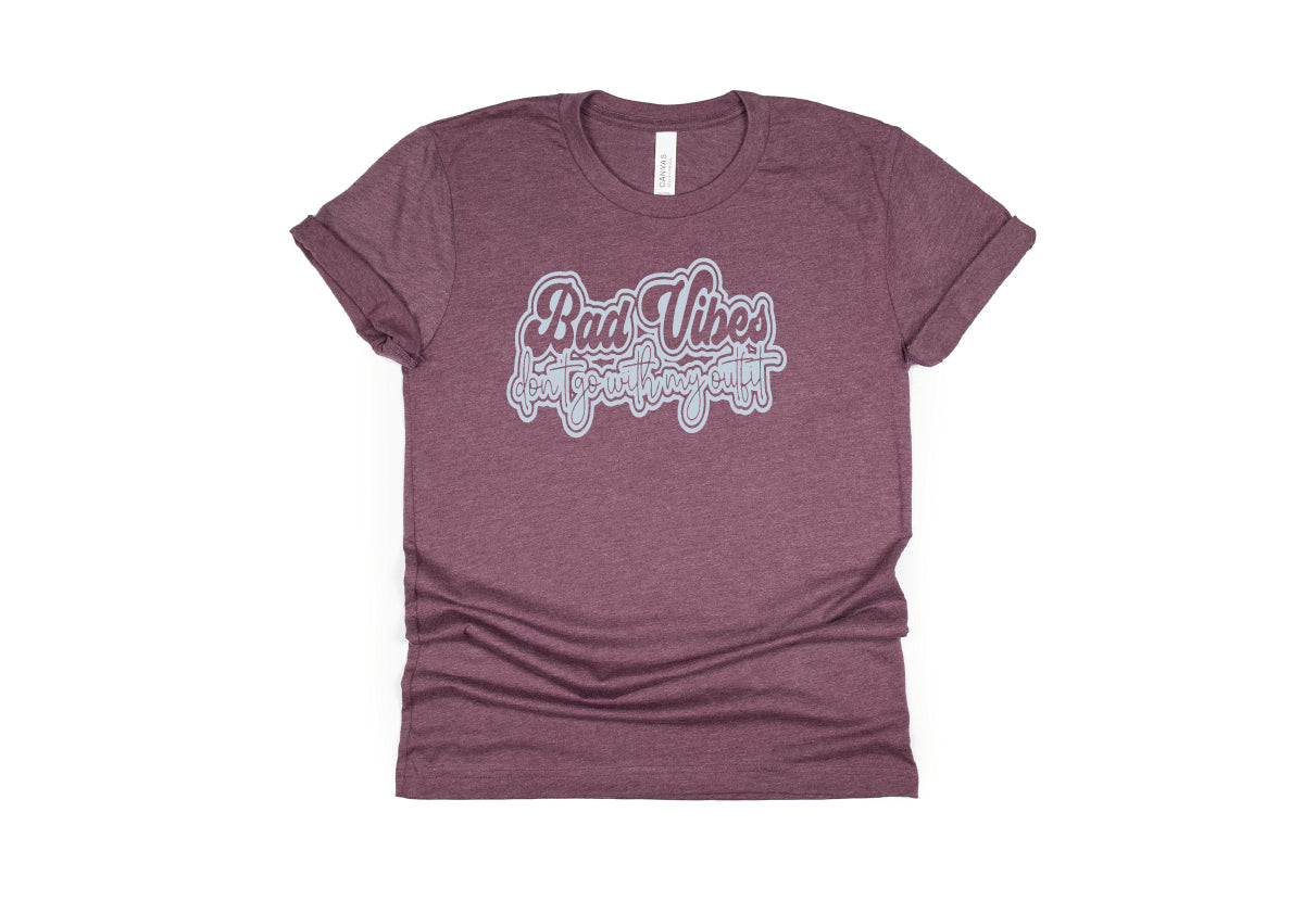 Bad Vibes Don't Go With My Outfit Shirt - maroon