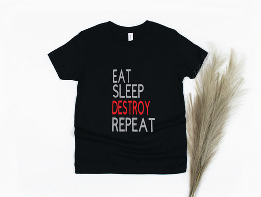 Eat Sleep Destroy Repeat - black