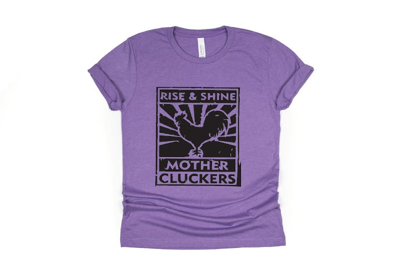 Rise and Shine Mother Cluckers Shirt - purple