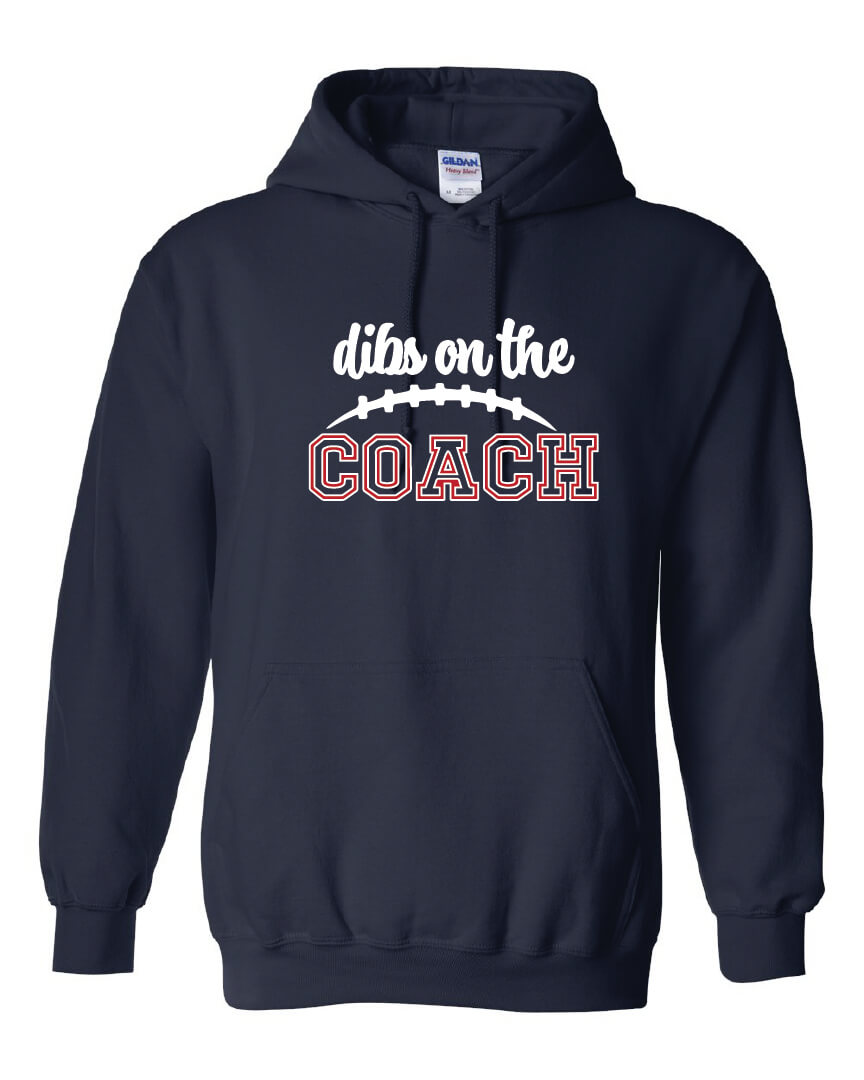 Dibs On The Coach Hoodie