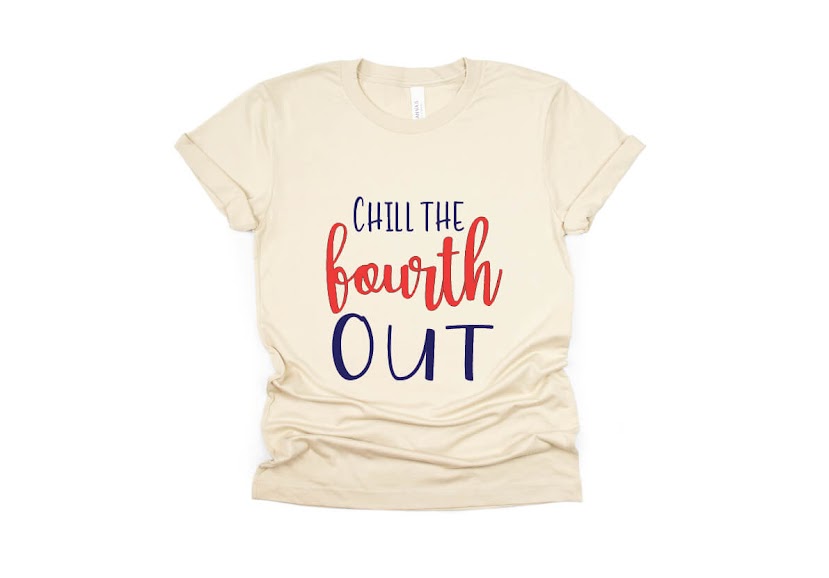 Chill the Fourth Out, July 4th Shirt - cream
