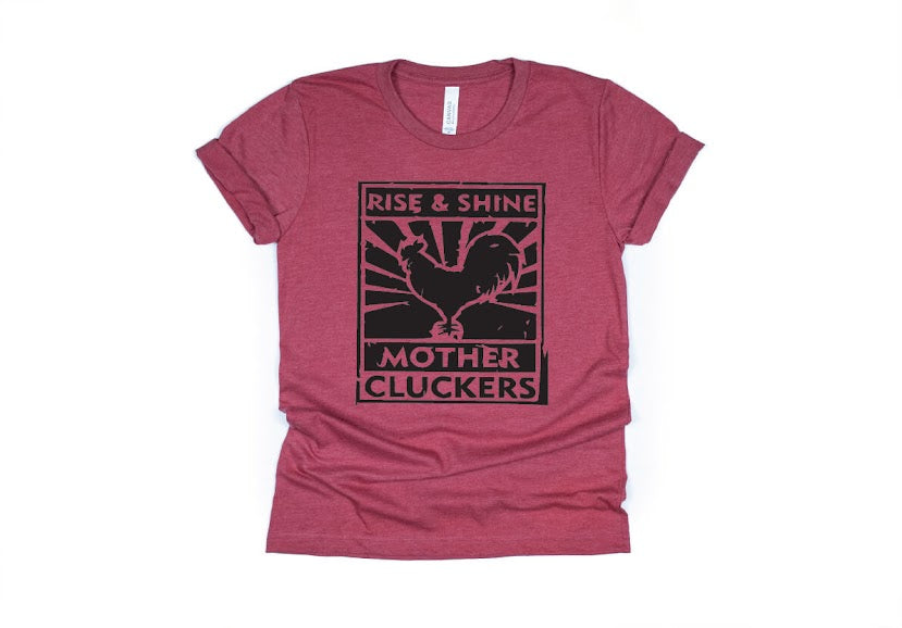 Rise and Shine Mother Cluckers Shirt - red