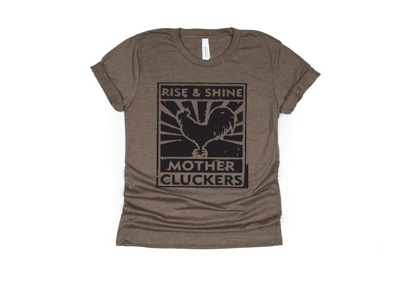 Rise and Shine Mother Cluckers Shirt - brown