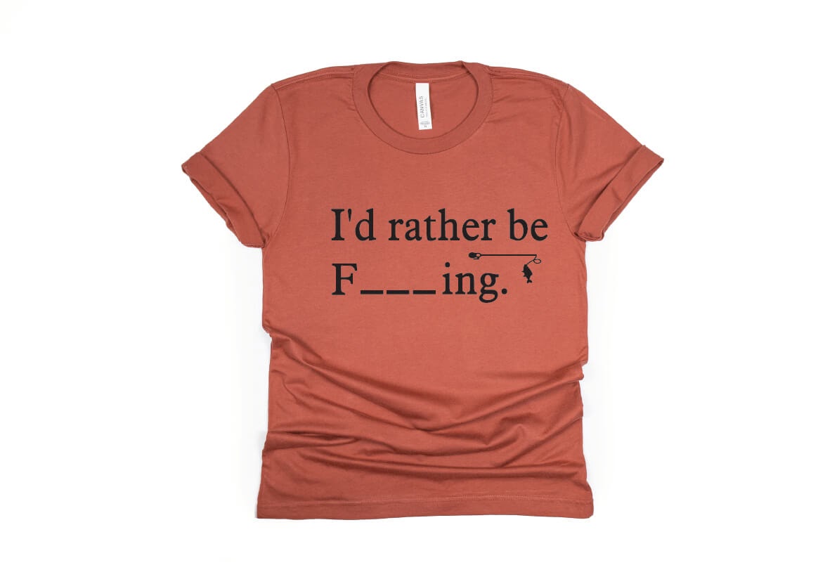 I'd Rather Be F_ _ _ ING, Fishing Shirt - rust
