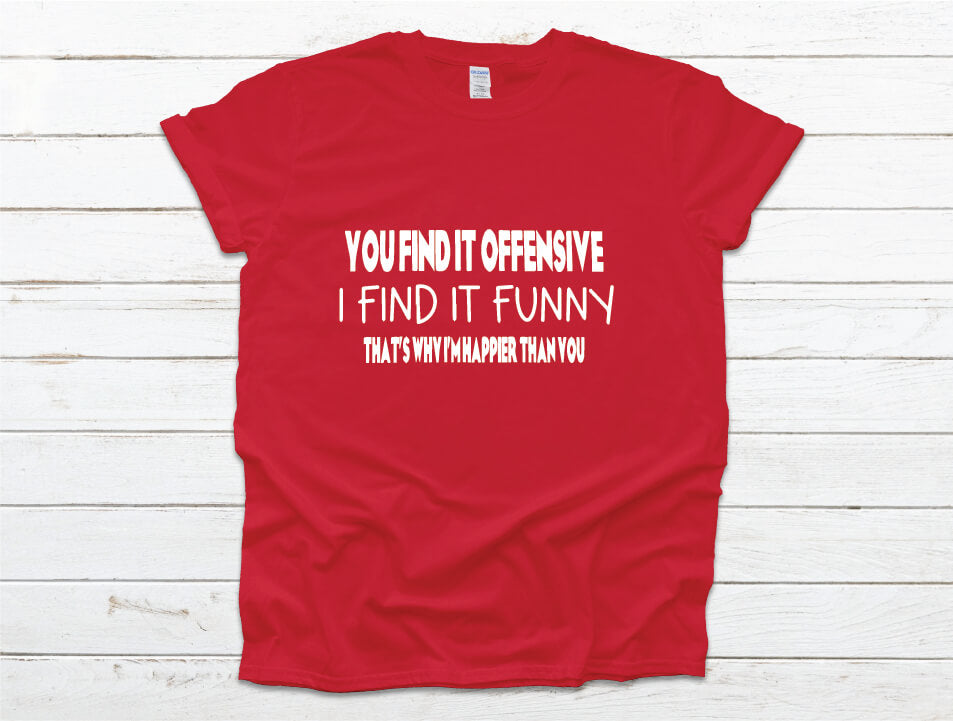 You Find it Funny I Find it Offensive Shirt - red