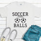 Soccer Takes Balls Shirt - white