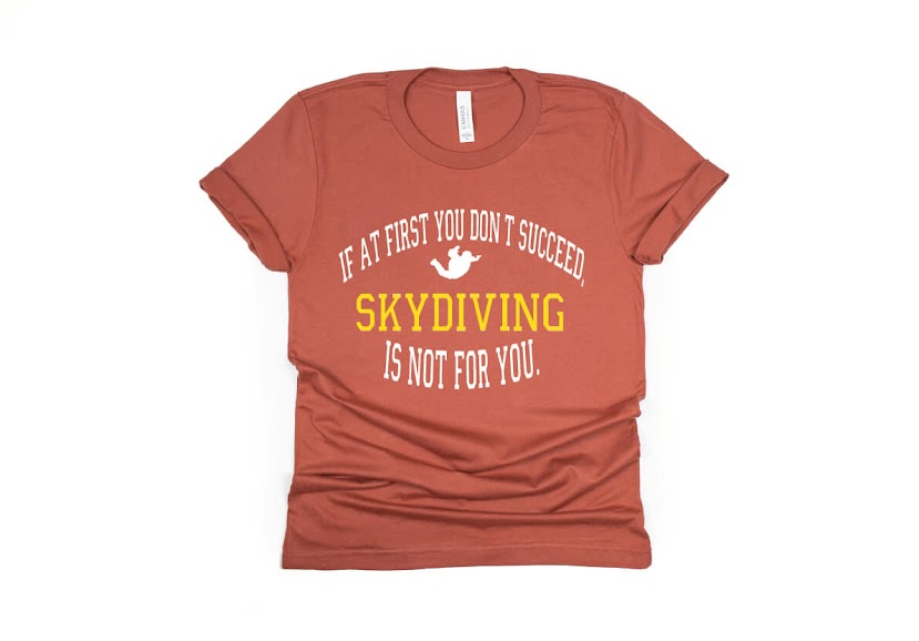 If At First You Don't Succeed Skydiving Isn't For You Shirt - rust