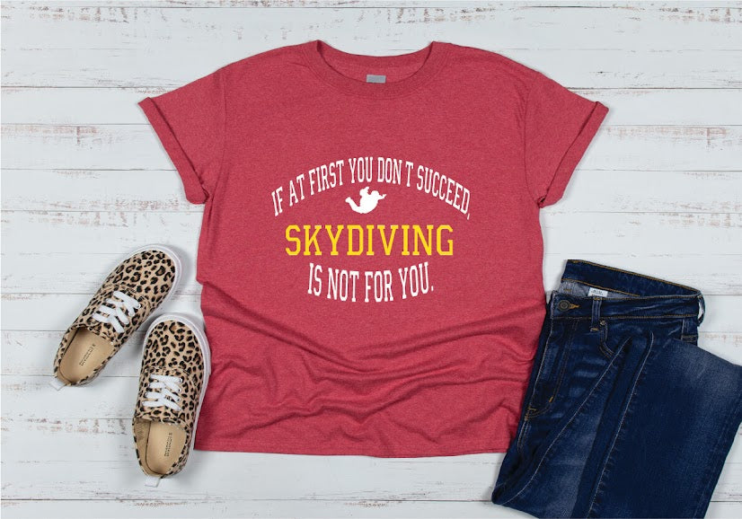 If At First You Don't Succeed Skydiving Isn't For You Shirt - red