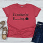 I’d Rather Be F_ _ _ing, Farming Shirt - red