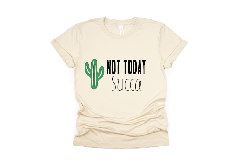 Not Today Succa Shirt - cream