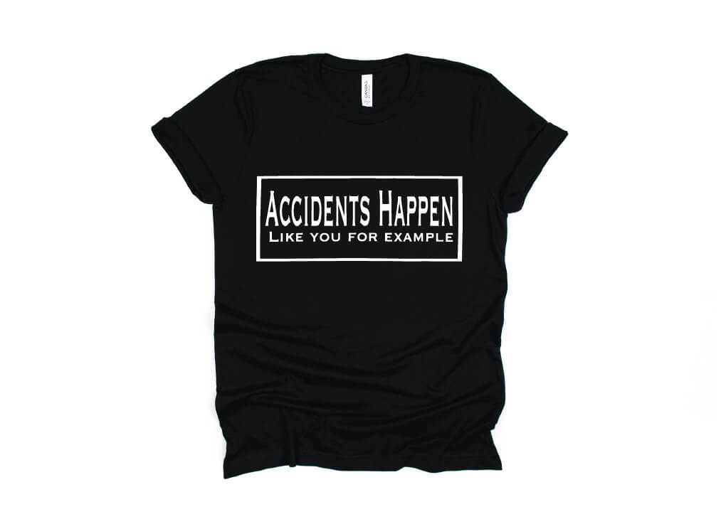 Accidents Happen Like You for Example