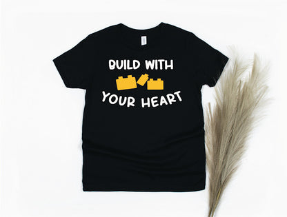 Build With Your Heart Shirt - black