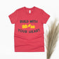 Build With Your Heart Shirt - red