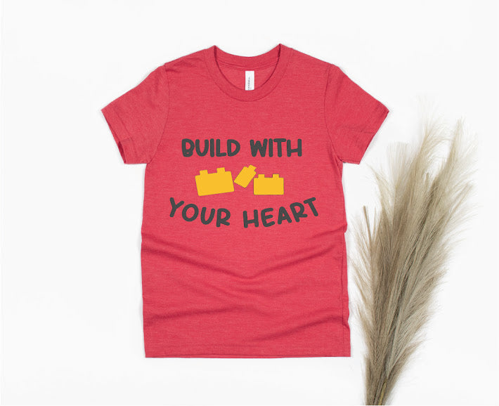 Build With Your Heart Shirt - red
