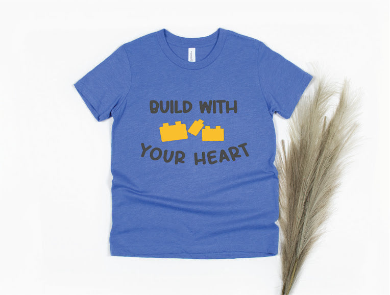 Build With Your Heart Shirt - blue