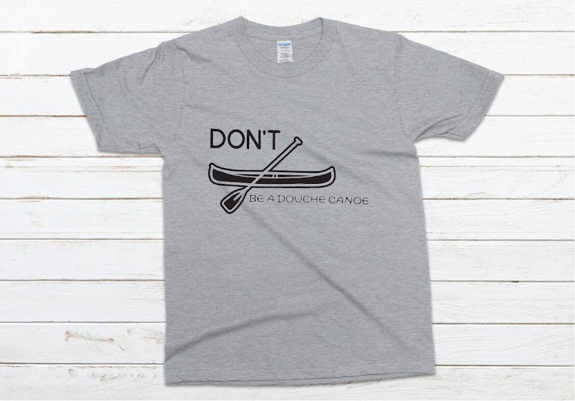 Don't Be a Douche Canoe Shirt - gray