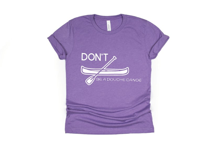Don't Be a Douche Canoe Shirt - purple