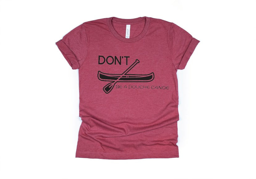 Don't Be a Douche Canoe Shirt - red