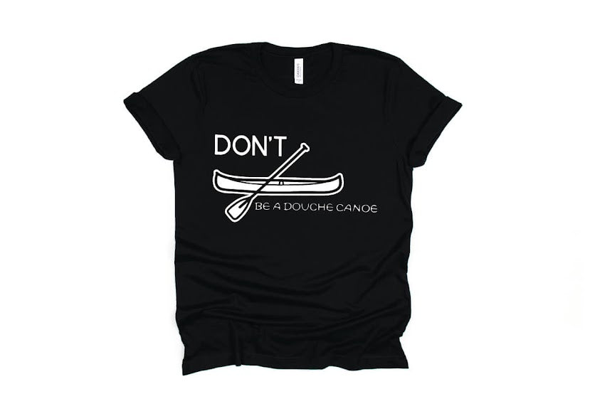 Don't Be a Douche Canoe Shirt - black