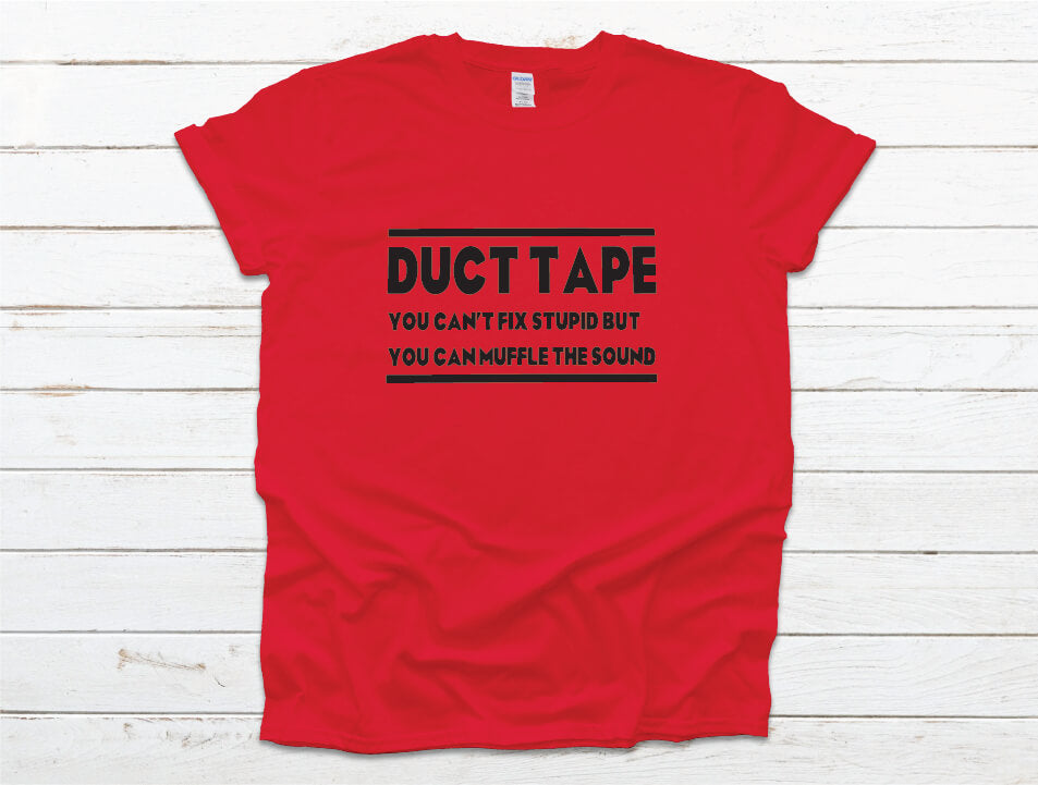 DUCT TAPE: It Can't Fix Stupid but it Can Muffle the Sound - red