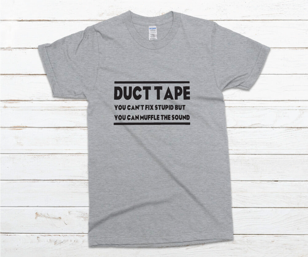 DUCT TAPE: It Can't Fix Stupid but it Can Muffle the Sound - gray
