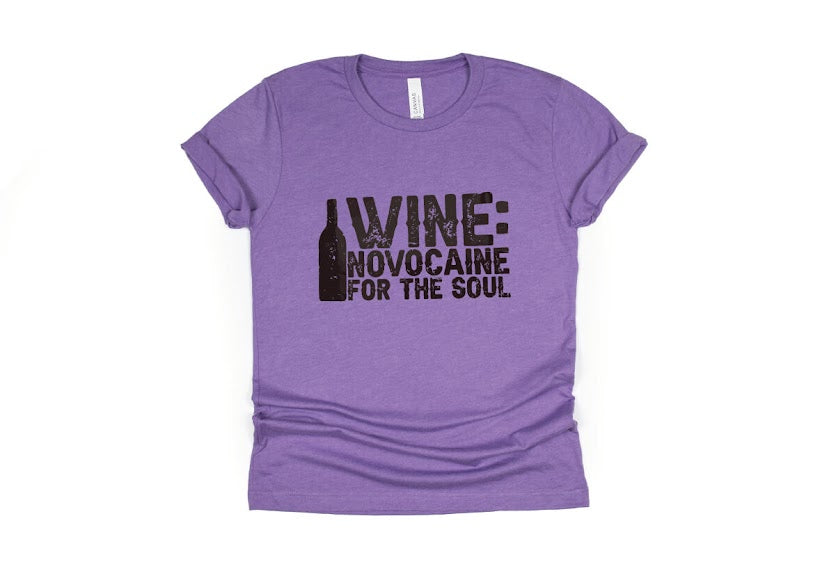 Wine: Novocaine for the Soul Shirt - purple