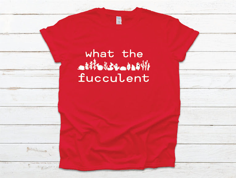 What the Fucculent Shirt - red