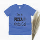 I'm a Pizza Kinda Gal Shirt - blue